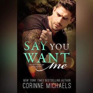 ❄️ Say You Want Me | Corinne Michaels Romance PB Beach